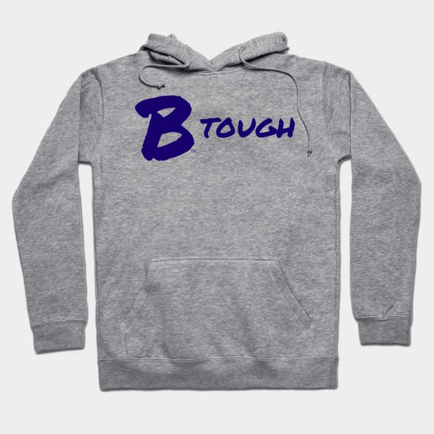 B Tough Hoodie by B